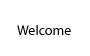 Welcome